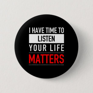 I Have Time To Listen Your Life Problems - Suicide 2 Inch Round Button