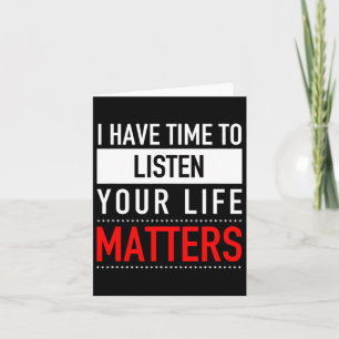I Have Time To Listen Your Life Problems - Suicide Card