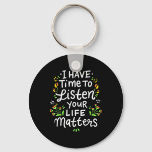 I Have Time To Listen Your Life S Cute Mental Heal Keychain