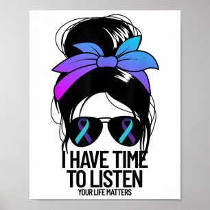 I Have Time To Listen Your Life S Suicide Awarenes Poster