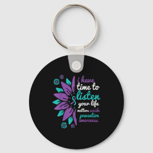 I Have Time To Listen Your Life Suicide Prevention Keychain