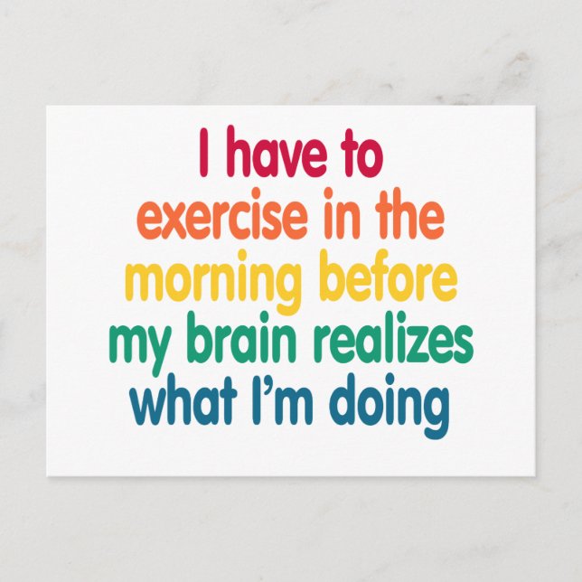 I have to exercise in the morning... postcard (Front)