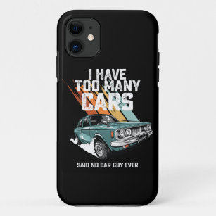 I Have Too Many Cars Said No Car Guy Ever Case-Mate iPhone Case