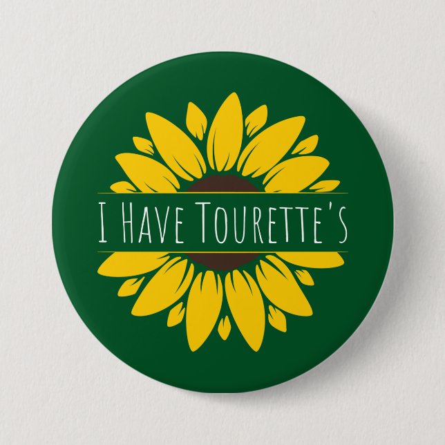 I Have Tourette's 3 Inch Round Button (Front)