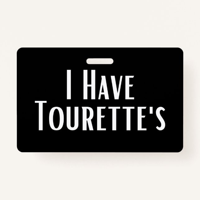 I Have Tourette's Badge (Front)