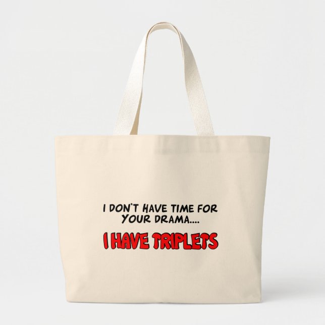 I Have Triplets Large Tote Bag (Front)