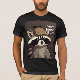 I Have Trust Issues Raccoon T-Shirt Funny