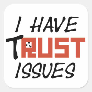 I have tRUST issues RBC Square Sticker