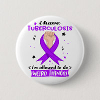 I Have Tuberculosis I'm Allowed To Do Weird Things