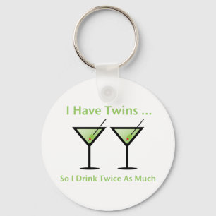 I Have Twins, So I Drink Twice As Much Keychain