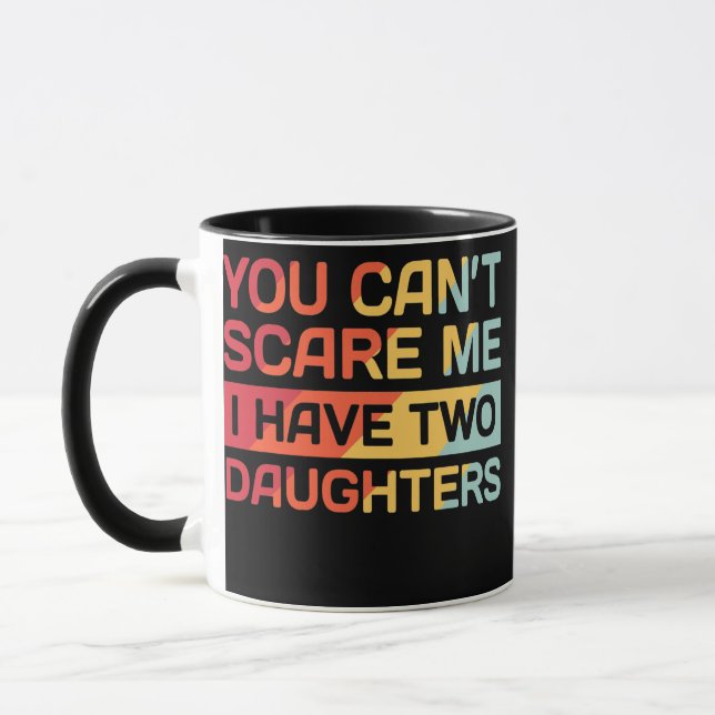 I Have Two Daughters Funny Dad Gift  Mug (Left)
