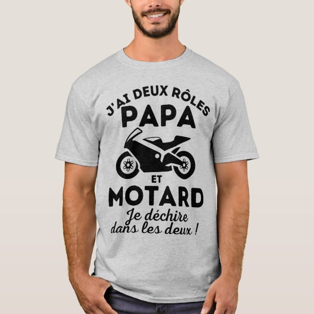 I have two roles, Dad and Motard. T-Shirt (Front)
