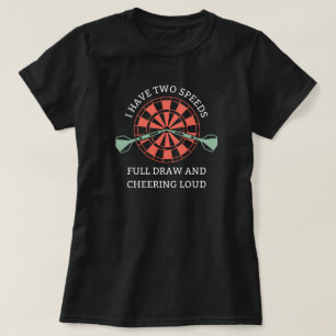 I Have Two Speeds   Archery Mom T-Shirt