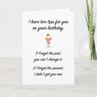 I have two tips for your on your birthday (FUNNY) Card