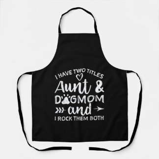 I Have Two Titles Aunt And Dog Mom Gift For Aunt Apron