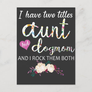 i have two titles aunt and dog mom postcard