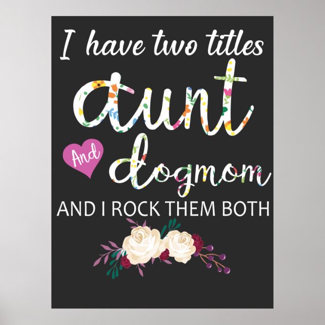 i have two titles aunt and dog mom poster (Front)