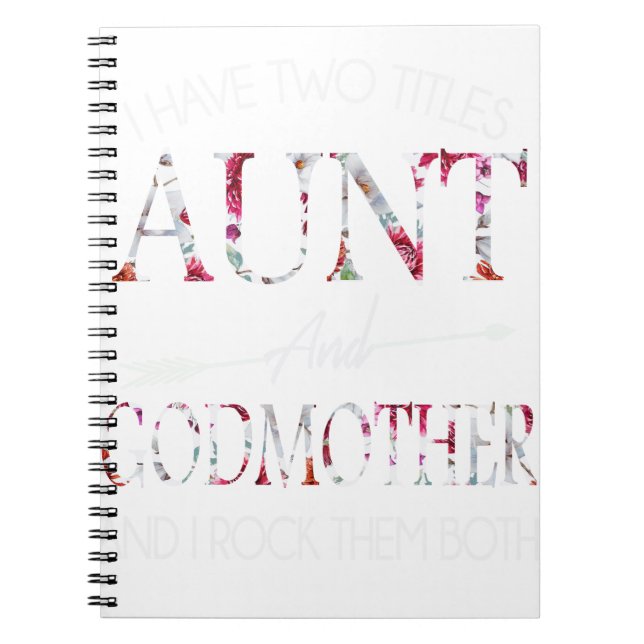 I Have Two Titles Aunt and Godmother Notebook (Front)