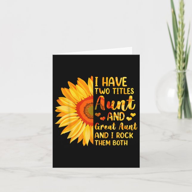 I Have Two Titles Aunt And Great Aunt Sunflower Mo Card (Front)