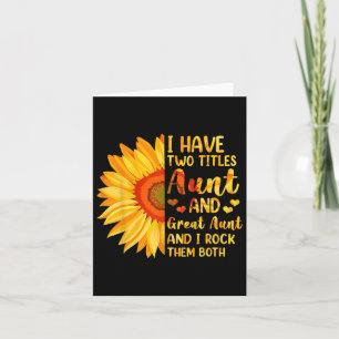 I Have Two Titles Aunt And Great Aunt Sunflower Mo Card