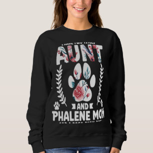 I have two titles aunt and phalene mom sweatshirt