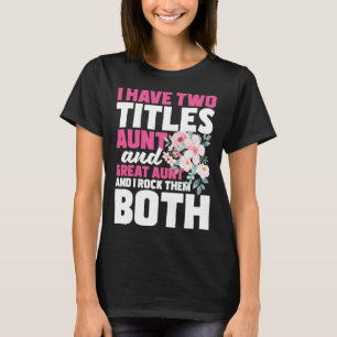I Have Two Titles Aunt & Great Aunt Gender Reveal T-Shirt