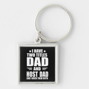 I have two titles best host dad fathers day ideas keychain