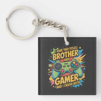 I have two titles brother and gamer Boy Kids Keychain