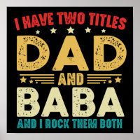 I Have Two Titles Dad And Baba Father's Day