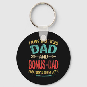 I Have Two Titles Dad And Bonus-dad Funny Father&# Keychain