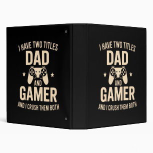 I Have Two Titles Dad And Gamer Funny Gaming Fathe Binder