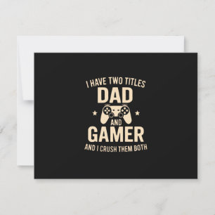 I Have Two Titles Dad And Gamer Funny Gaming Fathe Holiday Card