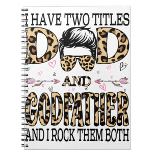 I Have Two Titles Dad And Godfather And I Rock Notebook