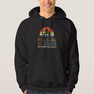 I Have Two Titles Dad And Godfather Papa Men Fathe Hoodie