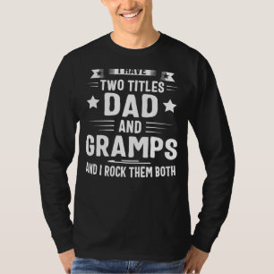 I Have Two Titles Dad And Gramps And I Rock Them B T-Shirt