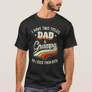 I Have Two Titles Dad And Grampy Men Retro Decor G T-Shirt