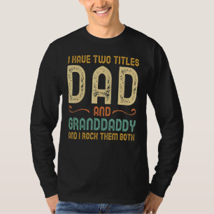 I Have Two Titles Dad And Granddaddy Retro Vintage T-Shirt