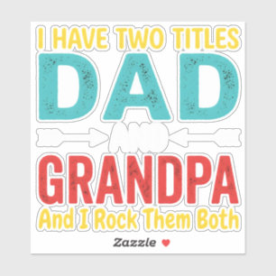 I Have Two Titles Dad And Grandpa Father's Day Gra