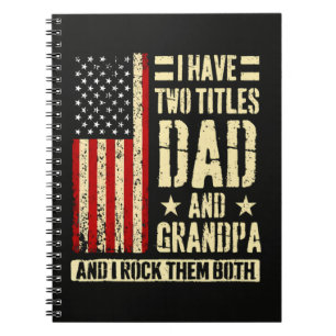 I Have Two Titles Dad And Grandpa Father'S Day  Notebook