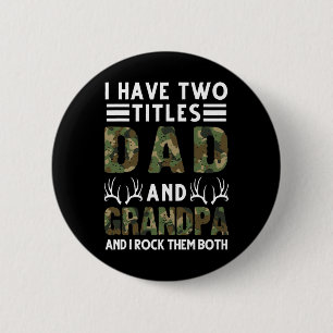 I Have Two Titles Dad And Grandpa Hunting Deer 2 Inch Round Button