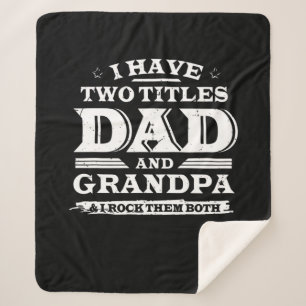 I Have Two Titles Dad And Grandpa & I Rock Both Sherpa Blanket