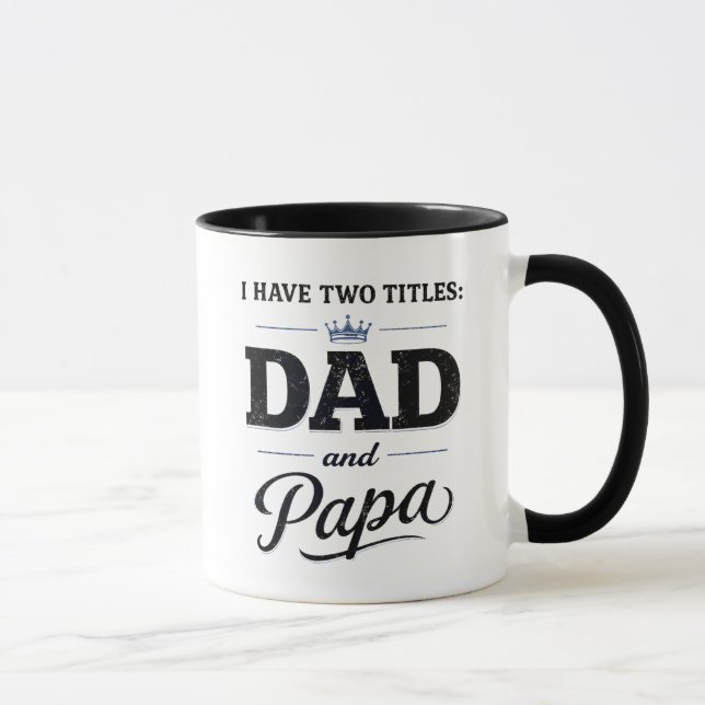 I Have Two Titles: Dad and Papa Mug (Droite)