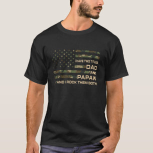 I Have Two Titles Dad And Papaw Father's Day Grand T-Shirt