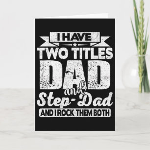 I Have Two Titles Dad And Step-dad Shirt For Fathe Card