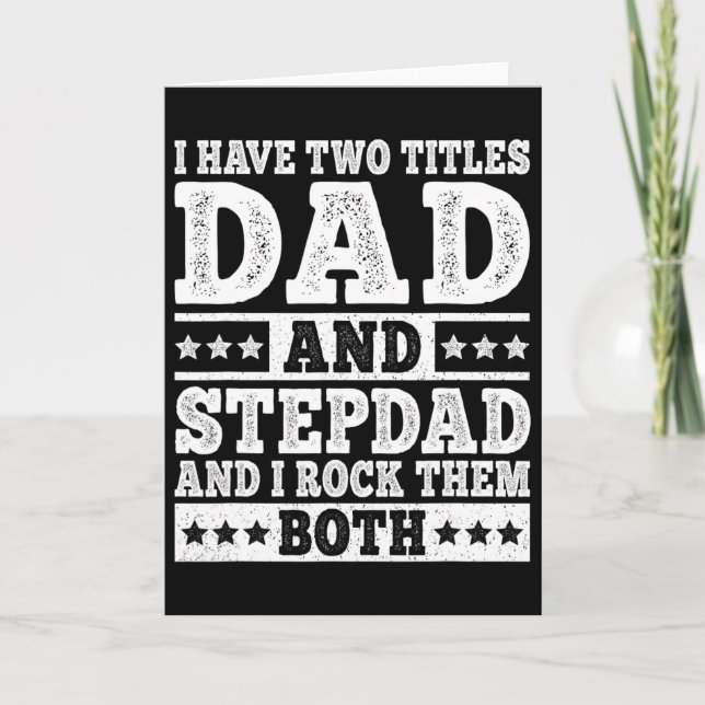 I Have Two Titles Dad And Stepdad Funny Stepfather Card (Front)