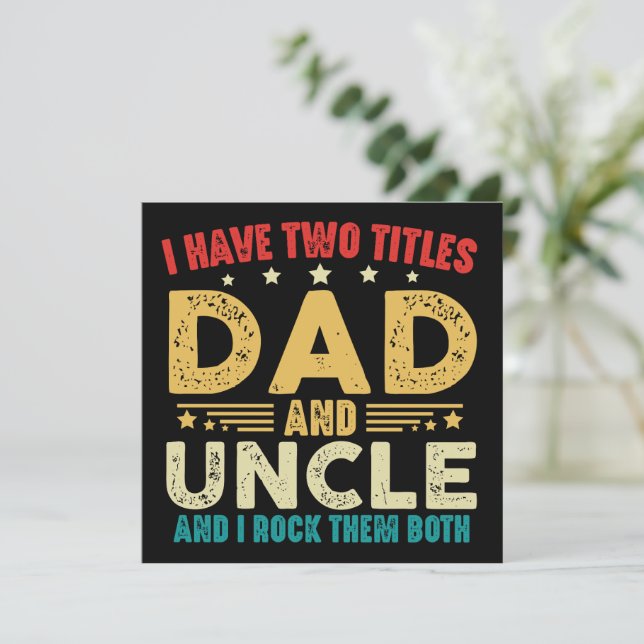 I Have Two Titles Dad And Uncle Funny Father's Day Card (Standing Front)