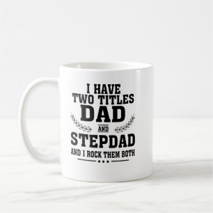 I Have Two Titles Dad shirt Coffee Mug