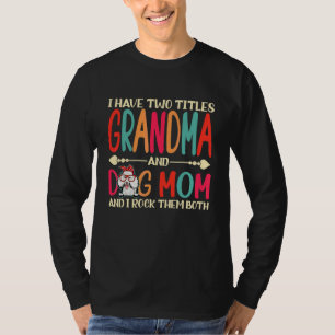 I Have Two Titles Grandma And Poodle Dog Mom Dog T-Shirt
