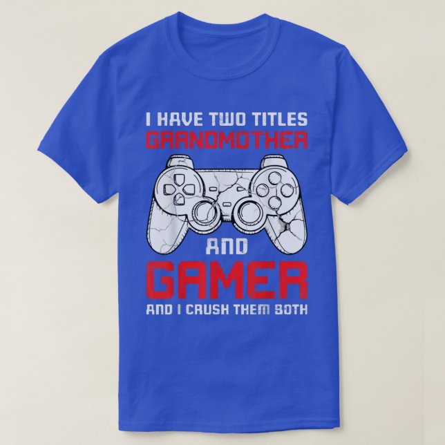 I Have Two Titles Grandmother Matching Video Game  T-Shirt (Design Front)
