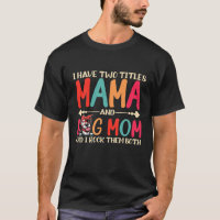 I Have Two Titles Mama And Dog Mom Funny Pitbull M